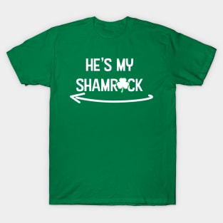 He's my Shamrock st patrick day T-Shirt T-Shirt